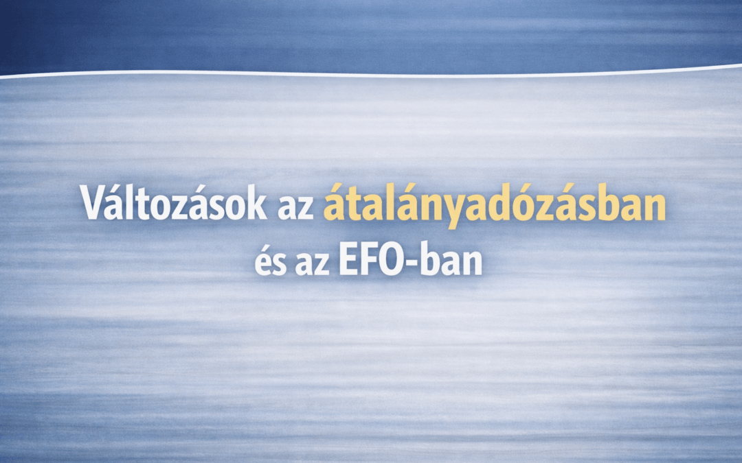 Változások az átalányadózásban és az EFO-ban